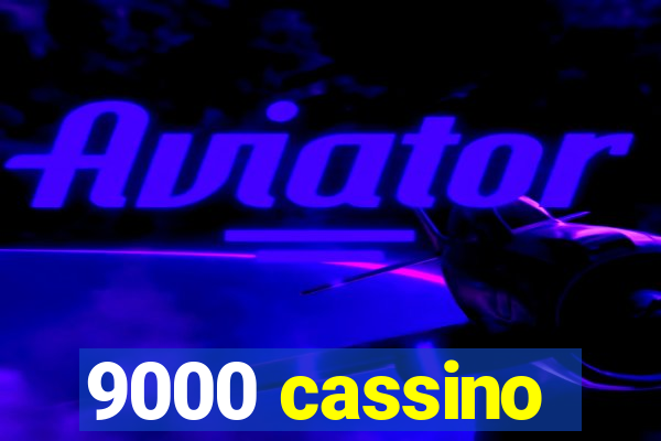 9000 cassino