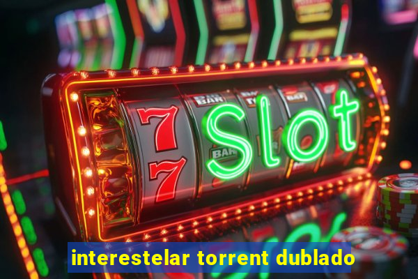 interestelar torrent dublado
