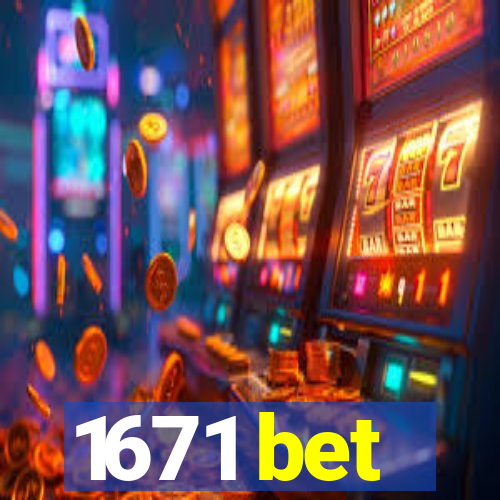 1671 bet