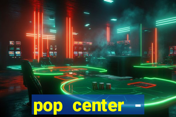 pop center - centro popular de compras