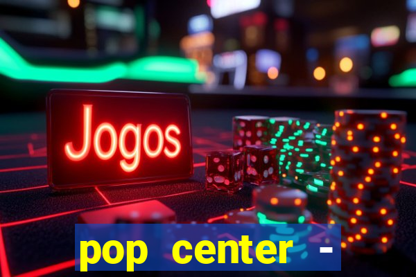 pop center - centro popular de compras