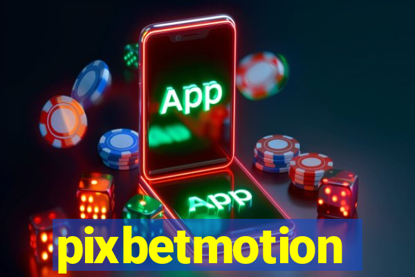 pixbetmotion