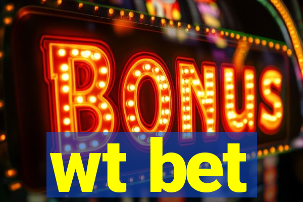 wt bet