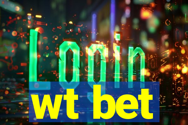 wt bet