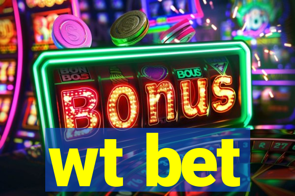 wt bet