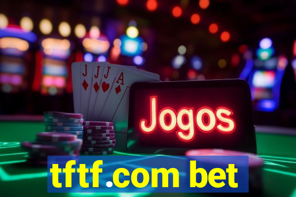 tftf.com bet