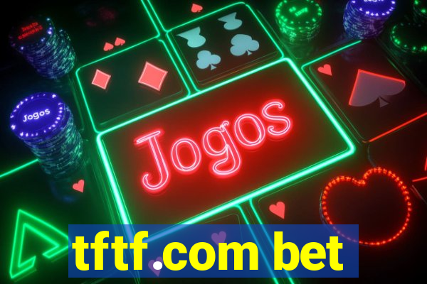 tftf.com bet