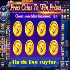 tia da live ruyter