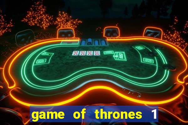 game of thrones 1 temporada torrent