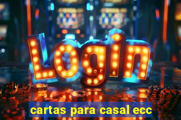 cartas para casal ecc