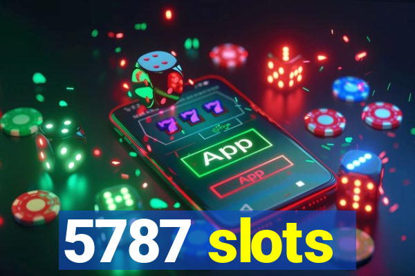 5787 slots