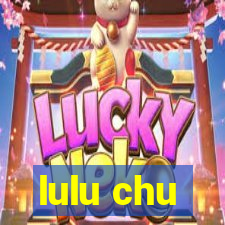 lulu chu