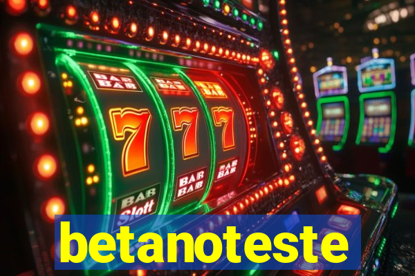 betanoteste