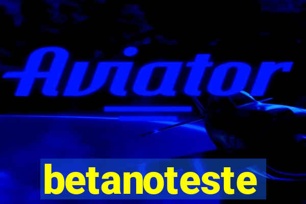 betanoteste