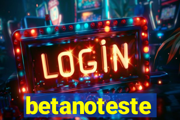 betanoteste