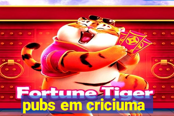 pubs em criciuma