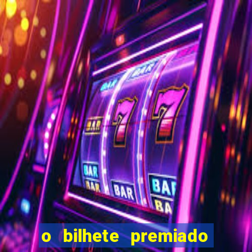 o bilhete premiado filme completo dublado