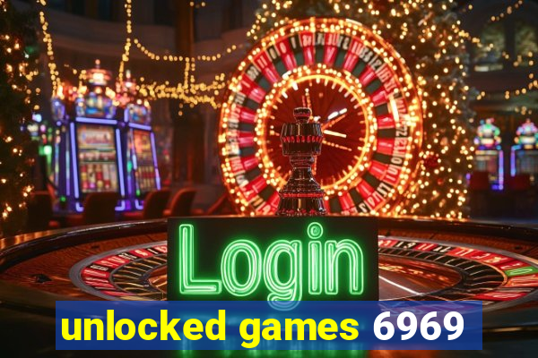 unlocked games 6969