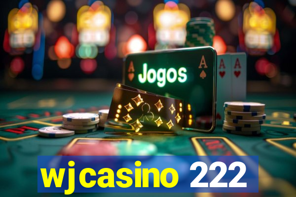 wjcasino 222