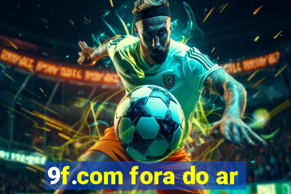 9f.com fora do ar