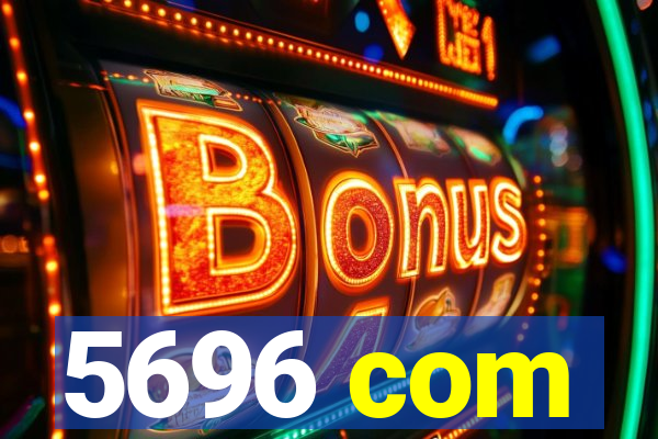 5696 com