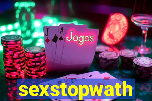 sexstopwath