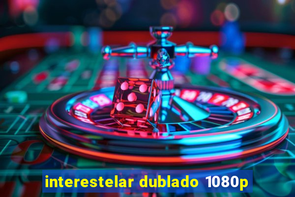 interestelar dublado 1080p