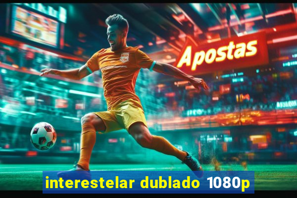 interestelar dublado 1080p