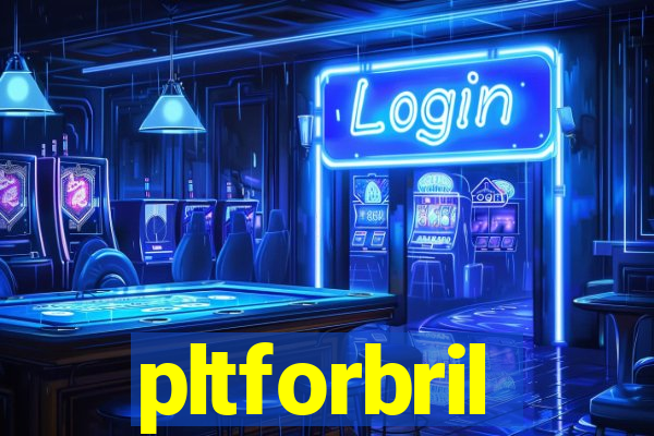 pltforbril