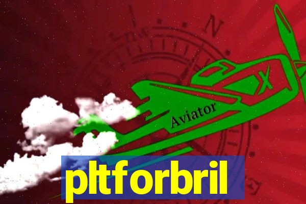 pltforbril