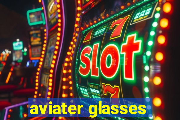 aviater glasses