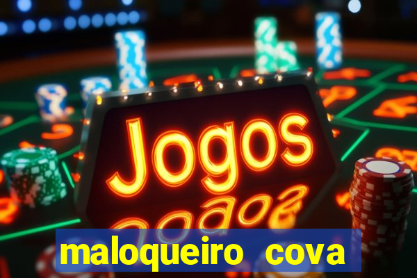 maloqueiro cova portal zacarias