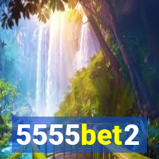5555bet2