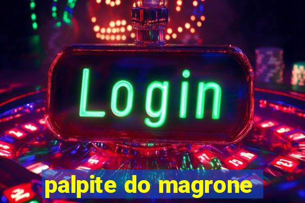 palpite do magrone