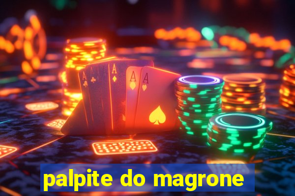 palpite do magrone