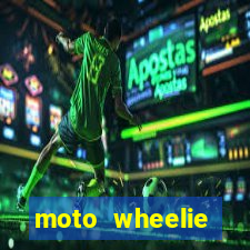 moto wheelie dinheiro infinito