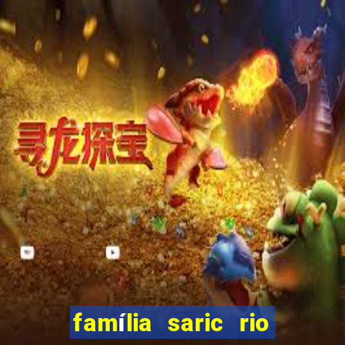 família saric rio de janeiro
