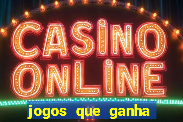 jogos que ganha dinheiro gratis