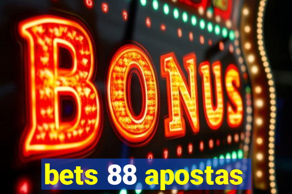 bets 88 apostas