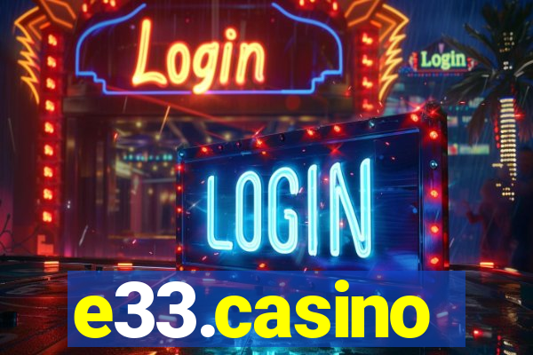 e33.casino