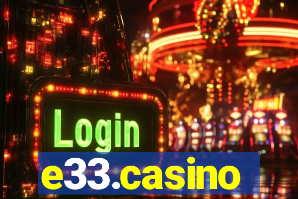 e33.casino
