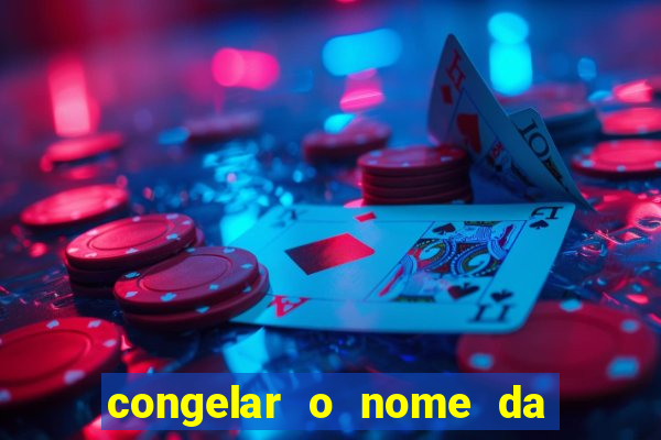 congelar o nome da pessoa no congelador