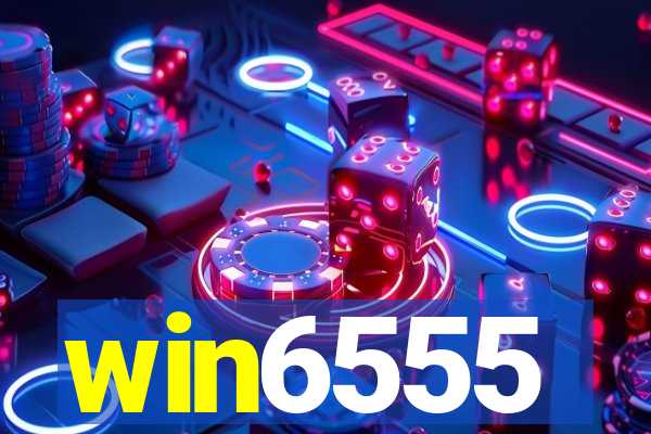 win6555