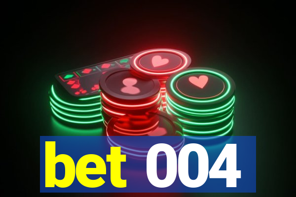 bet 004