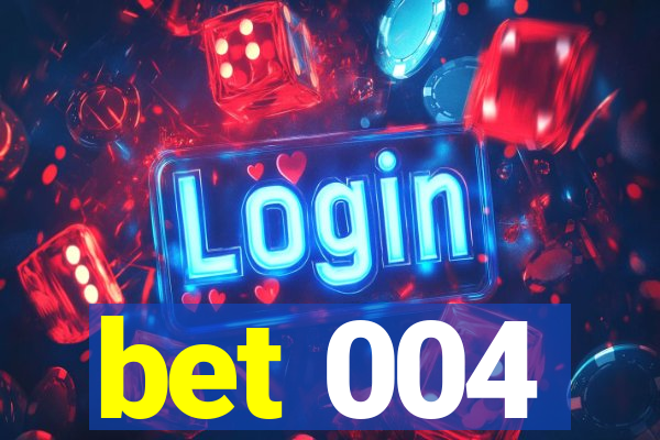bet 004