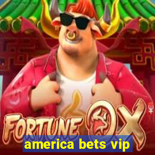 america bets vip