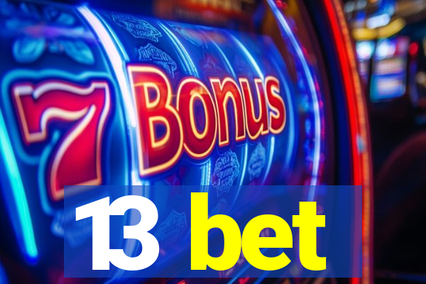 13 bet