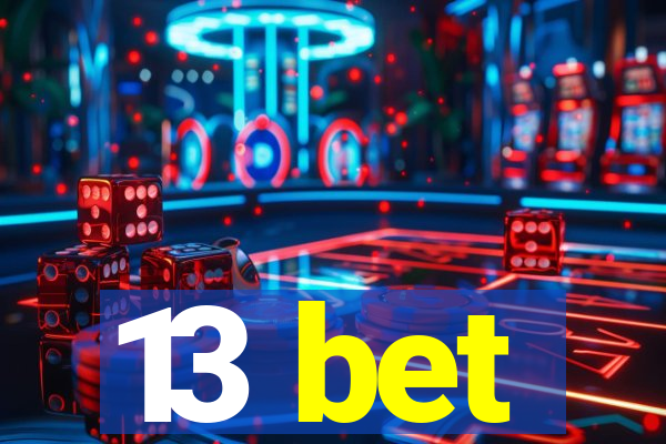 13 bet