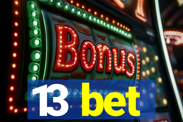 13 bet