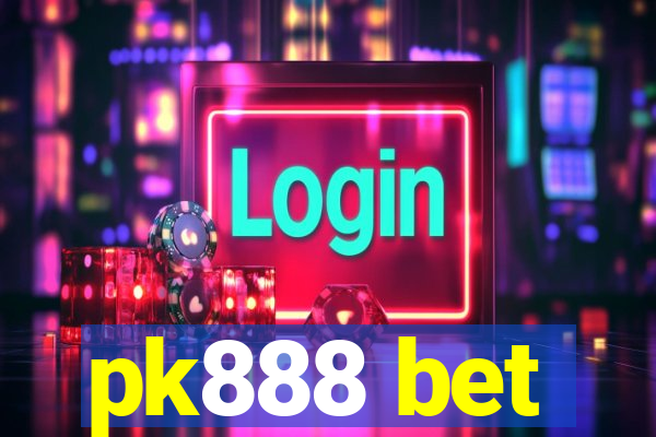 pk888 bet